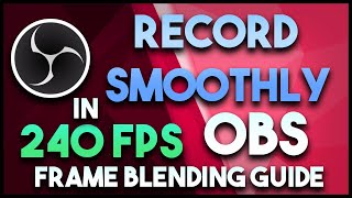 How to Record SMOOTH 240FPS Replays using OBS Replay Buffer  Frame Blending [upl. by Speroni]