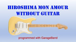 Hiroshima Mon Amour Alcatrazz without Guitar tracks [upl. by Alesig172]