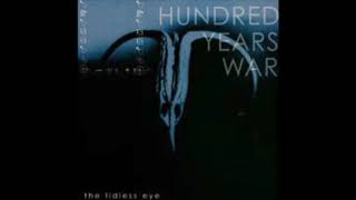 Hundred Years War  Lidless Eye [upl. by Alberik]