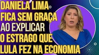 HAHAHAAHA Daniela Lima não sabe onde enfiar a cara ao explicar o estrago de Lula na economia [upl. by Yllib]