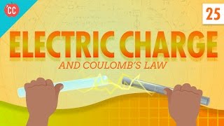 Electric Charge Crash Course Physics 25 [upl. by Dniren]