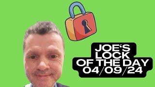 Joe’s LOCKS of The Day 040924 [upl. by Ddat]