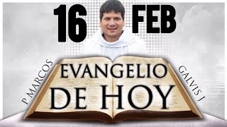 EVANGELIO del DIA  HOY Sabado 16 de Febrero de 2019 [upl. by Nosittam424]