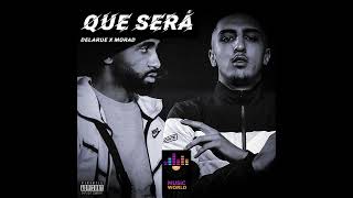 DELARUE  QUE SERÁ FEAT MORAD and MUSICWORLD [upl. by Yesoj]