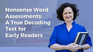 Nonsense Word Assessments A Useful Screening For Early Literacy [upl. by Ebarta]