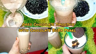 How to make Oreo Chocolate Smoothie With Chocolate Boba Pearl চকোলেট স্মুথই সাথে চকোলেট বোবা পার্ল [upl. by Nosrak64]