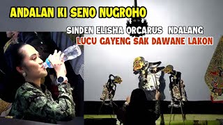 ANDALAN KI SENO NUGROHO  ELISHA ORCARUS NDALANG LUCU GAYENG SAK DAWANE LAKON [upl. by Leiva]