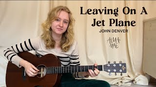 Leaving On A Jet Plane  John Denver cover [upl. by Khalsa796]