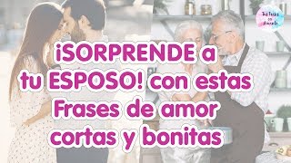 💞 SE SORPRENDERA Frases de amor para mi esposo 🤵 cortas y bonitas [upl. by Brom]