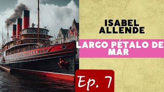 Audiolibro  Largo pétalo de mar  Isabel Allende  Ep 7 [upl. by Nitsir]