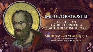 Imnul dragostei I Corinteni 13 18  Arhidiacon Vlad Roșu [upl. by Dwaine]