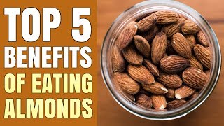 Top 5 Benefits of Eating Almonds  Why You Should Be Eating Them [upl. by Tfat]