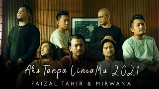 Aku Tanpa CintaMu 2021  Faizal Tahir amp Mirwana Official Music Video [upl. by Leamaj]