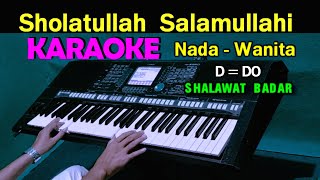 SHOLAWAT BADAR  KARAOKE Nada Wanita  Sholatullah Salamullahi [upl. by Elledoj430]