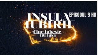 INSULA IUBIRII 2024  SEZONUL 8  EPISODUL 9 INTEGRAL HD [upl. by Amend]