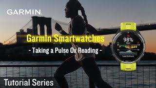 Tutorial  Garmin Smartwatches｜Taking a Pulse Ox Reading [upl. by Ahsiuqat872]