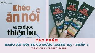 Khéo Ăn Nói Sẽ Có Được Thiên Hạ  Phần 1  Trác Nhã  Biết ăn nói muốn gì được nấy [upl. by Sacksen]