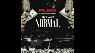 Plies amp BossMan Dlow  This Aint Normal AUDIO [upl. by Yartnod]