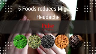 5 Foods reduces Migraine headache [upl. by Nivej214]