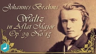 Johannes Brahms  Waltz in Aflat Major Op 39 No 15 [upl. by Huntingdon]