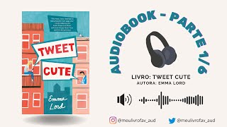 AUDIOLIVRO  TWEET CUTE  EMMA LORD  PARTE 16 [upl. by Enyamrahc92]