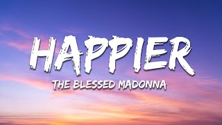 The Blessed Madonna  Happier Lyrics feat Clementine Douglas [upl. by Nelleus]