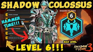 Exclusive NEW SET Shadow Colossus 🔨 Level 6 Unlocked  Shadow Fight 3 [upl. by Hanad]