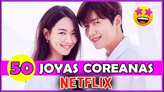 🌟TOP 50 JOYAS COREANAS en NETFLIX🌟 Los mejores KDramas que puedes ver ahora mismo 😉 [upl. by Lynch]