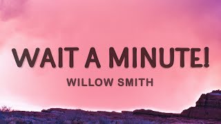 Wait a Minute  Willow Smith Lyrics [upl. by Ecnahc]