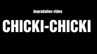 CHICKICHIKI  degradation video [upl. by Eihctir]