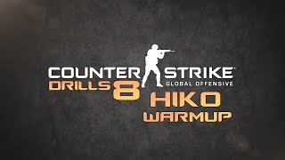 CSGO DRILLS 8  Hiko warmup [upl. by Yolanda351]