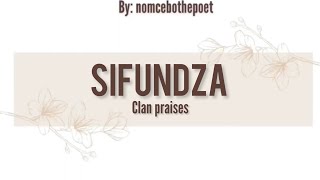 Sifundza clan praises  izithakazelo zakwa Sifundza tinanatelo by Nomcebo [upl. by Kwabena]