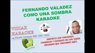 Fernando Valadez Como una sombra karaoke [upl. by Eniwtna]