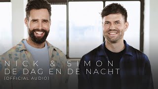 Nick amp Simon – De Dag En De Nacht Official Audio [upl. by Salmon]