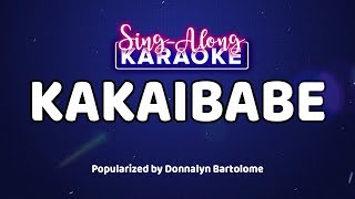 Kakaibabe — Donnalyn Bartolome Karaoke Version [upl. by Obara]