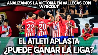 EL ATLÉTICO DE MADRID APLASTA AL RAYO VALLECANO  INFORME WYSCOUT DEL PARTIDO GRIEZMANN BARRIOS [upl. by Modestine163]