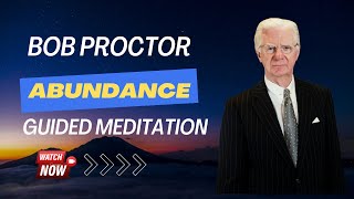 20 Minutes  Bob Proctor Guided Meditation For Abundance amp Success [upl. by Darcie]