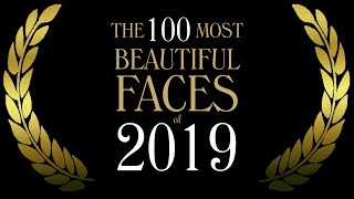 The 100 Most Beautiful Faces of 2019 [upl. by Asek]