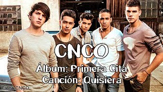 CNCO  Quisiera Letra [upl. by Fayre572]