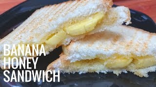 Banana Honey Sandwich  Simple Healthy Sandwich Recipe  ಬಾಳೆಹಣ್ಣಿನ ಸಾಂಡ್ವಿಚ್ [upl. by Nerrawed]