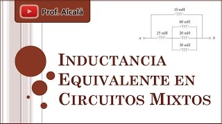 Inductancia Equivalente Circuito Mixto de Inductores  Bobinas [upl. by Ewald]