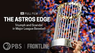 The Astros Edge Triumph and Scandal in Major League Baseball full documentary  FRONTLINE [upl. by Etteoj]