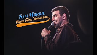 Sam Morril  Same Time Tomorrow  Full StandUp Special 2022 [upl. by Beore]