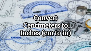 Convert Centimeters to Inches cm to in  Unit Conversion [upl. by Anitniuq]