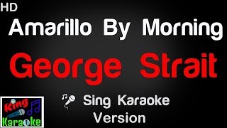 🎤 George Strait  Amarillo By Morning Karaoke Version  King Of Karaoke [upl. by Denzil209]