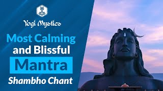 Shambho Meditation Chant  Calming And Blissful Mantra  1 Hour  Sadhguru  Sounds of Isha [upl. by Ballman970]