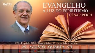 EVANGELHO À LUZ DO ESPIRITISMO 27  Haverá falsos Cristos e falsos profetas  César Perri [upl. by Horowitz]