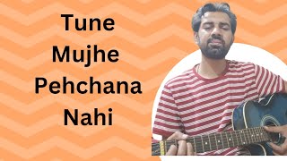 tune mujhe pehchana nahi ॥ shaan [upl. by Murage]