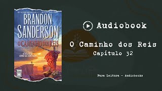 AUDIOBOOK O Caminho dos Reis  Capítulo 32 [upl. by Schilling286]