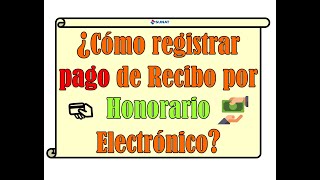 REGISTRO DE PAGO DE RECIBO POR HONORARIOS SUNAT [upl. by Adnolahs975]